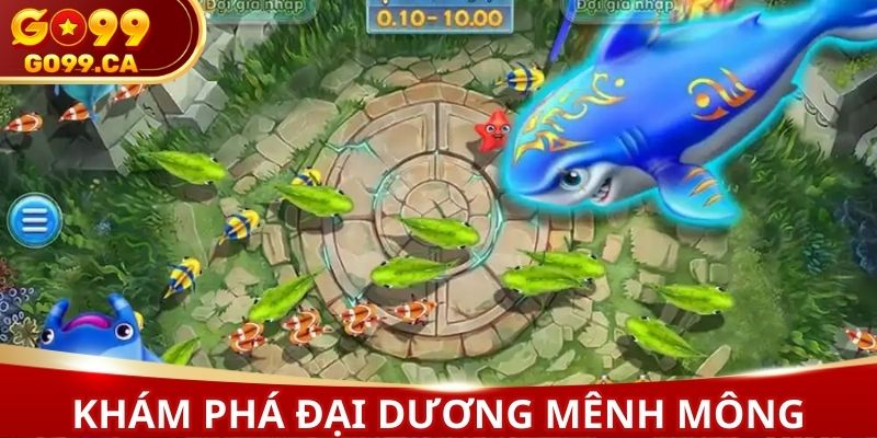 Bắn cá 3D giúp khám phá vẻ đẹp của đại dương mênh mông